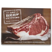The Art of Beef Cutting: A Meat Professional's Guide by Kari Underly